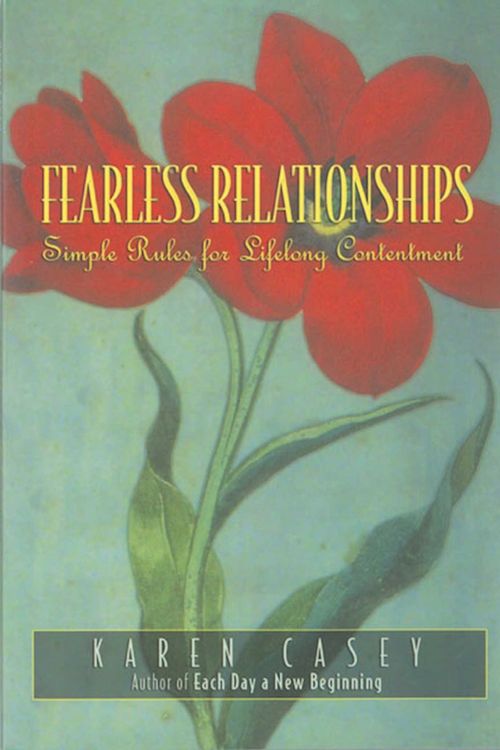 Cover Art for 9781568389851, Fearless Relationships by Karen Casey