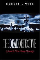 Cover Art for 9780785266969, The Dead Detective by Wise, Robert L.