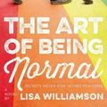 Cover Art for 9780374302375, The Art of Being Normal by Lisa Williamson