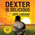 Cover Art for 9780307577542, Dexter Is Delicious by Jeff Lindsay