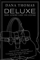 Cover Art for B012YWOKT8, Deluxe: How Luxury Lost its Lustre by Dana Thomas(2008-08-07) by Dana Thomas