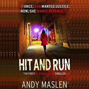Cover Art for B07885TQG9, Hit and Run: The DI Stella Cole Thrillers, Book 1 by Andy Maslen