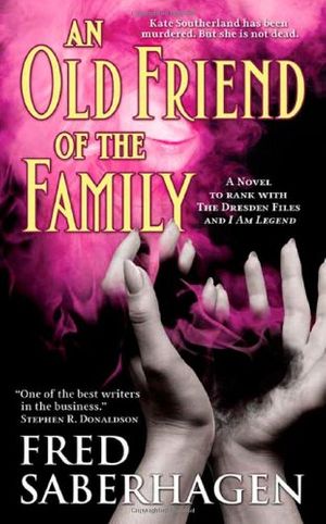 Cover Art for 9780765363893, An Old Friend of the Family by Fred Saberhagen