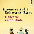 Cover Art for 9782757857267, L'ancêtre en solitude by Simone Schwarz-bart; Andre Schwarz-bart