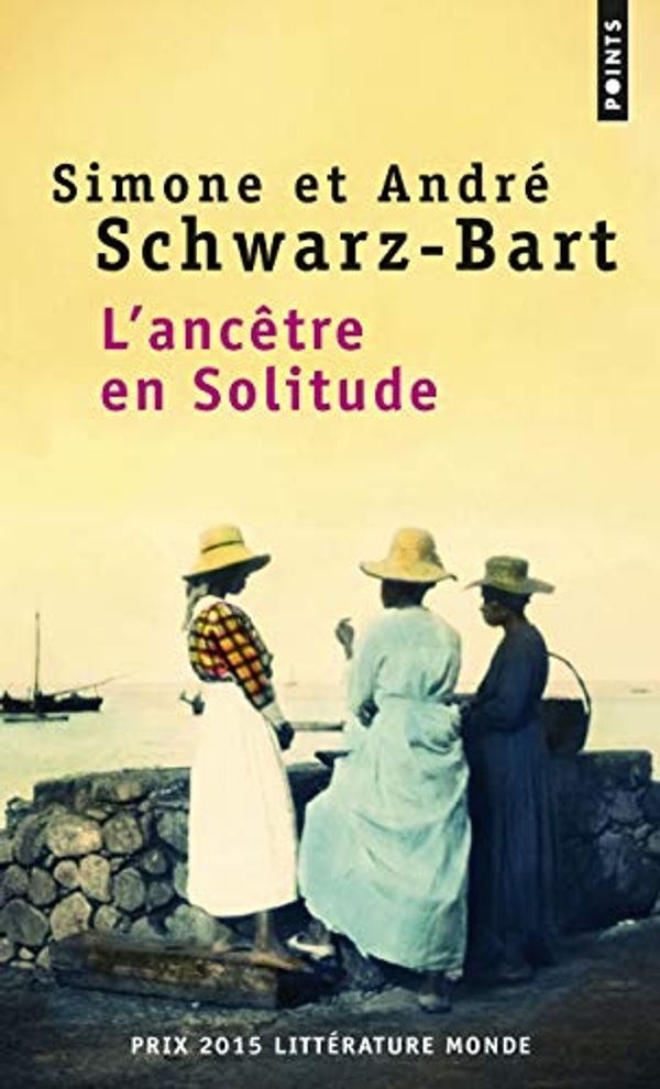 Cover Art for 9782757857267, L'ancêtre en solitude by Simone Schwarz-bart; Andre Schwarz-bart