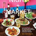 Cover Art for B01N3BUXNX, Night + Market: Delicious Thai Food to Facilitate Drinking and Fun-Having Amongst Friends A Cookbook by Kris Yenbamroong, Garrett Snyder