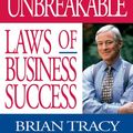 Cover Art for 9781605098982, The 100 Absolutely Unbreakable Laws of Business Success by Brian Tracy