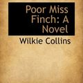 Cover Art for 9780559467936, Poor Miss Finch by Wilkie Collins