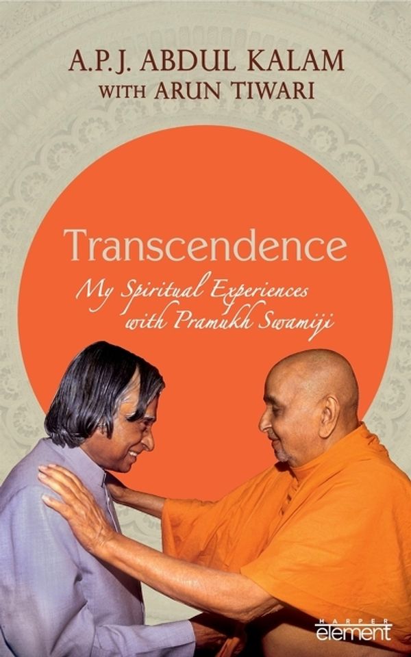 Cover Art for 9789351774051, Transcendence: My Spiritual Experiences with Pramukh Swamiji by A. P. J. Abdul Kalam