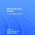 Cover Art for 9781138912304, Ethical Security StudiesA New Research Agenda by Anthony Burke & Jonna Nyman