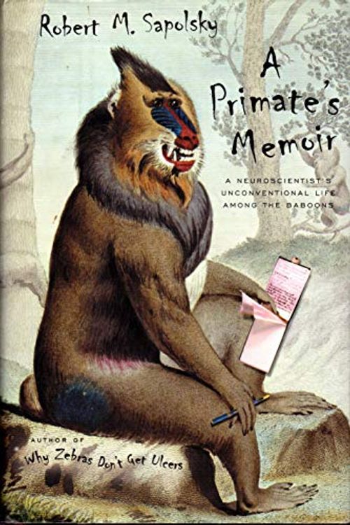 Cover Art for 9780743202473, A Primate's Memoir by Robert M. Sapolsky