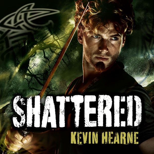 Cover Art for 9781405532402, Shattered by Kevin Hearne