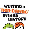Cover Art for 9780868066301, Writing a Non-Boring Family History by Hazel Edwards