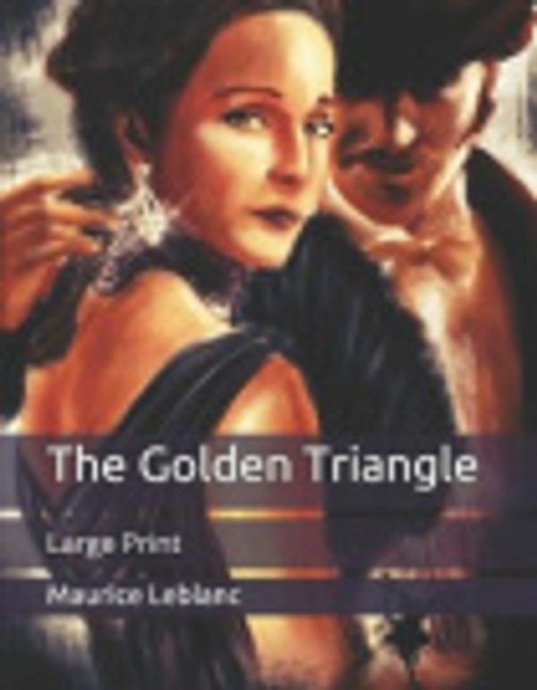 Cover Art for 9781686485633, The Golden Triangle by Maurice Leblanc