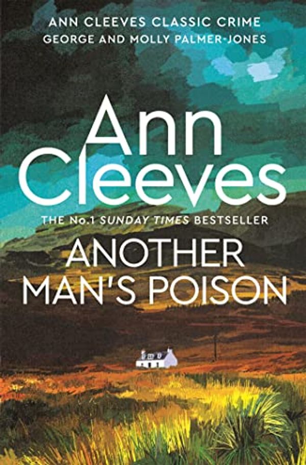 Cover Art for B015DIT03G, Another Man's Poison: A George and Molly Palmer-Jones Novel 6 by Ann Cleeves