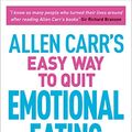 Cover Art for B07ZWB5937, Allen Carr's Easy Way to Quit Emotional Eating: Set yourself free from binge-eating and comfort-eating (Allen Carr's Easyway) by Allen Carr, John Dicey