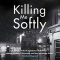 Cover Art for 9780141923666, Killing Me Softly by Nicci French