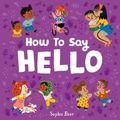 Cover Art for 9781838914158, How to say Hello by Sophie Beer