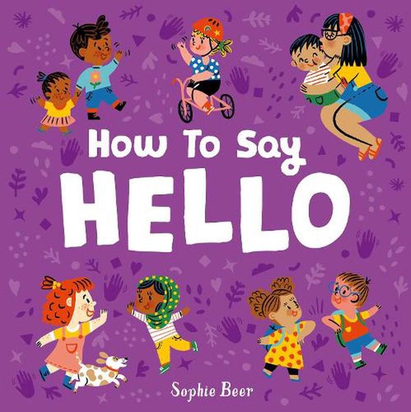 Cover Art for 9781838914158, How to say Hello by Sophie Beer