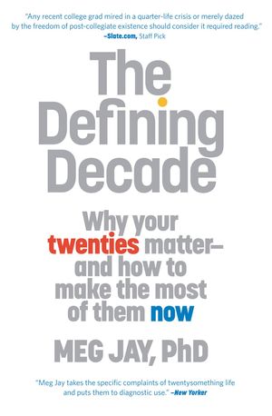 Cover Art for 9780446561754, The Defining Decade by Meg Jay