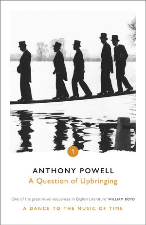 Cover Art for 9780099472384, A Question Of Upbringing by Anthony Powell