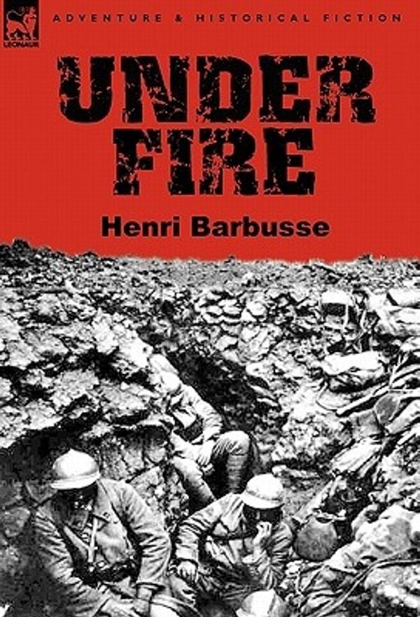 Cover Art for 9780857065094, Under Fire by Henri Barbusse