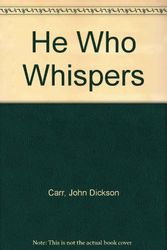 Cover Art for 9780850467093, He Who Whispers by John Dickson Carr