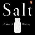 Cover Art for 8580001048499, Salt: A World History by Mark Kurlansky
