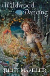 Cover Art for 9780330422468, Wildwood Dancing: Wildwood 1 by Juliet Marillier