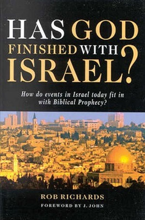 Cover Art for 9781860243578, Has God Finished with Israel? by Rob Richards