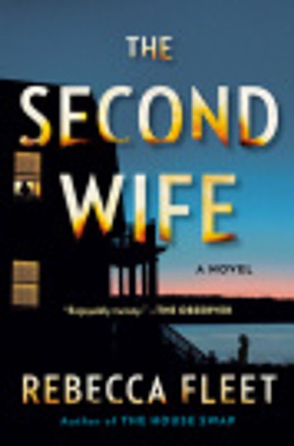 Cover Art for 9780385691307, The Second Wife: A Novel by Rebecca Fleet