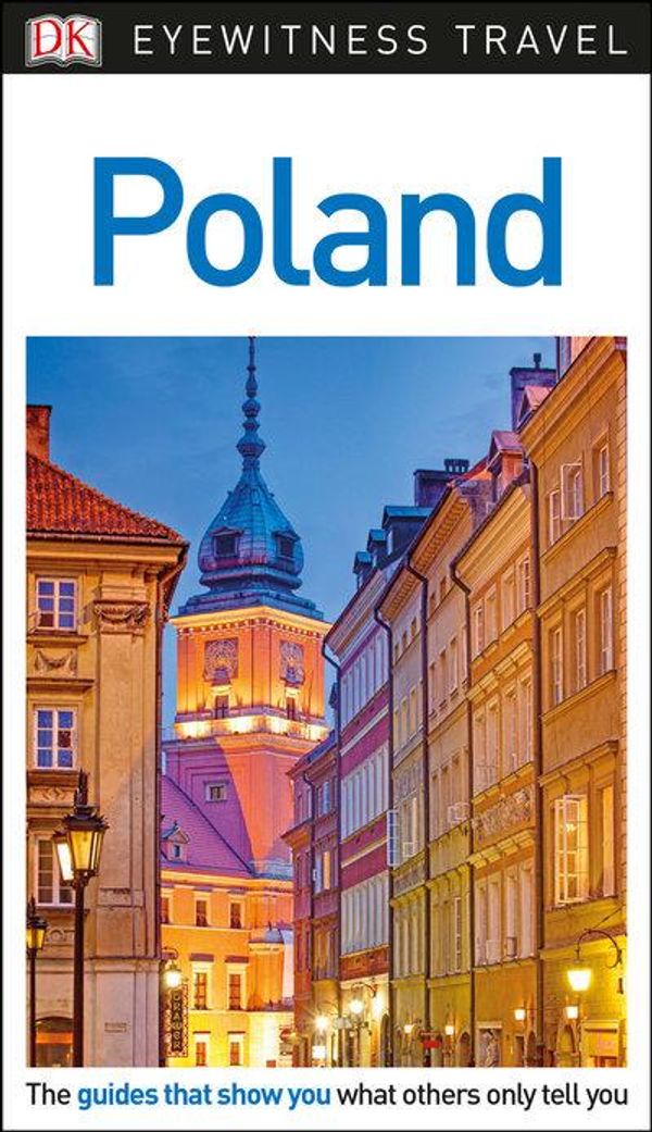 Cover Art for 9781465469021, DK Eyewitness Travel Guide: Poland (Dk Eyewitness Travel Guides) by DK Travel