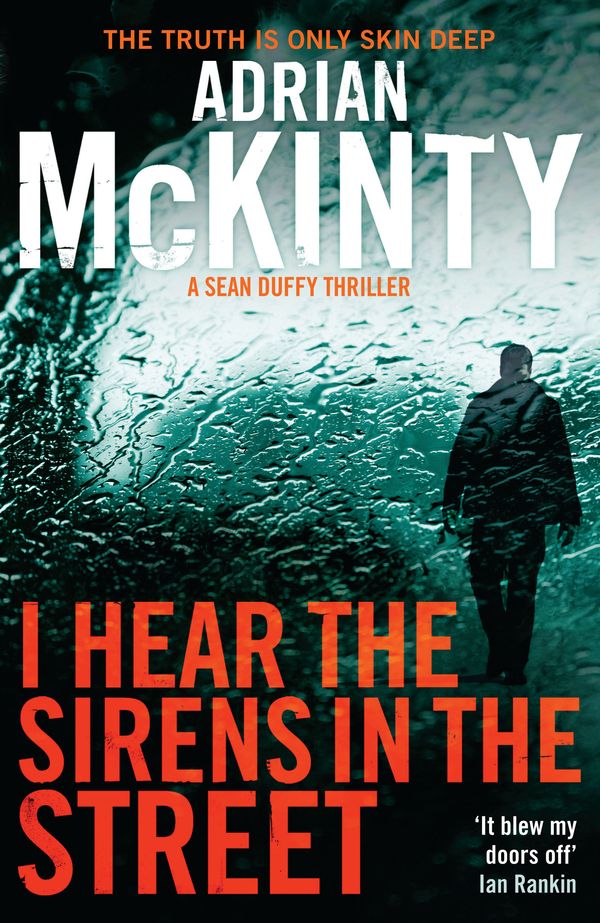 Cover Art for 9781846688188, I Hear the Sirens in the Street by Adrian McKinty