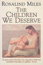 Cover Art for 9780586092316, The Children We Deserve by Rosalind Miles
