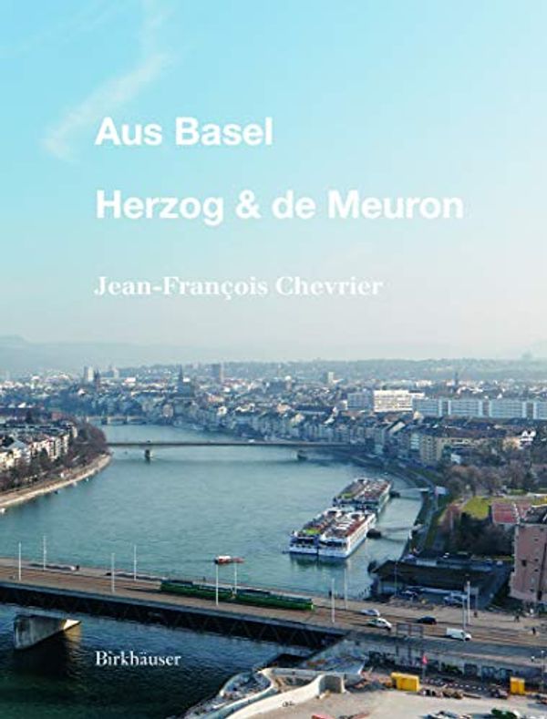 Cover Art for 9783035608137, Aus Basel - Herzog & de Meuron by Jean-Francois Chevrier