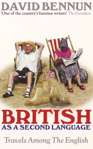 Cover Art for 9780091900359, British As A Second Language by David Bennun