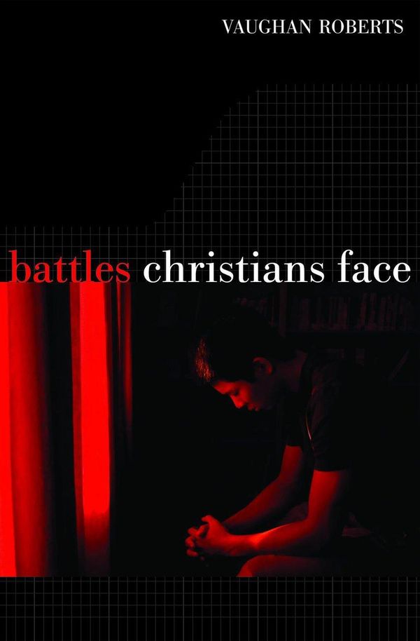 Cover Art for 9781850789697, Battles Christians Face by Vaughan Roberts