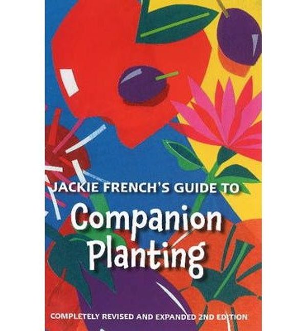 Cover Art for B00QAW4576, [(Jackie French's Guide to Companion Planting)] [ By (author) Jackie French ] [September, 2013] by Jackie French