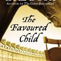 Cover Art for 9780007230020, The Favoured Child by Philippa Gregory