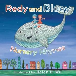 Cover Art for 9781499644227, Redy and BlueyNursery Rhymes by Helen H. Wu