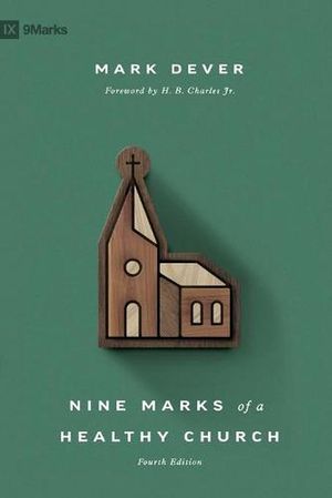 Cover Art for 9781433578113, Nine Marks of a Healthy Church by Mark Dever