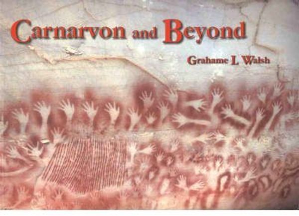 Cover Art for 9780958744621, Carnarvon and beyond by Grahame Walsh