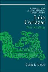Cover Art for 9780521452106, Julio Cortazar by Carlos J. Alonso, Enrique Pupo-Walker