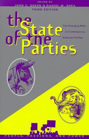Cover Art for 9780847693108, The State of the Parties by Daniel M. Shea, John Clifford Green