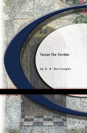 Cover Art for 9781594560583, Tarzan The Terrible by E. R. Burroughs