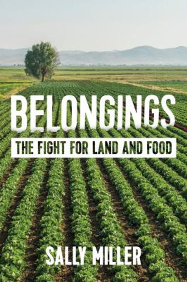 Cover Art for 9781552668528, BelongingsThe Fight for Land and Food by Sally Miller