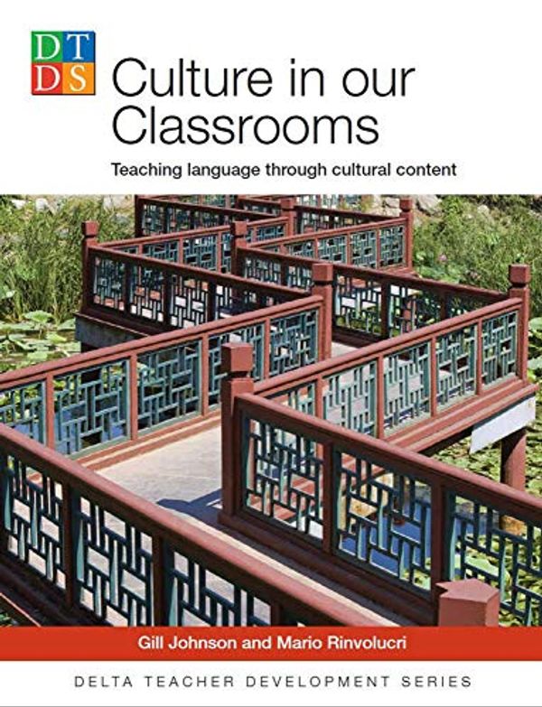 Cover Art for 9783125013643, Culture in Our Classrooms: Teaching Language Through Cultural Content (Delta Teacher Development Series) by Gill Johnson