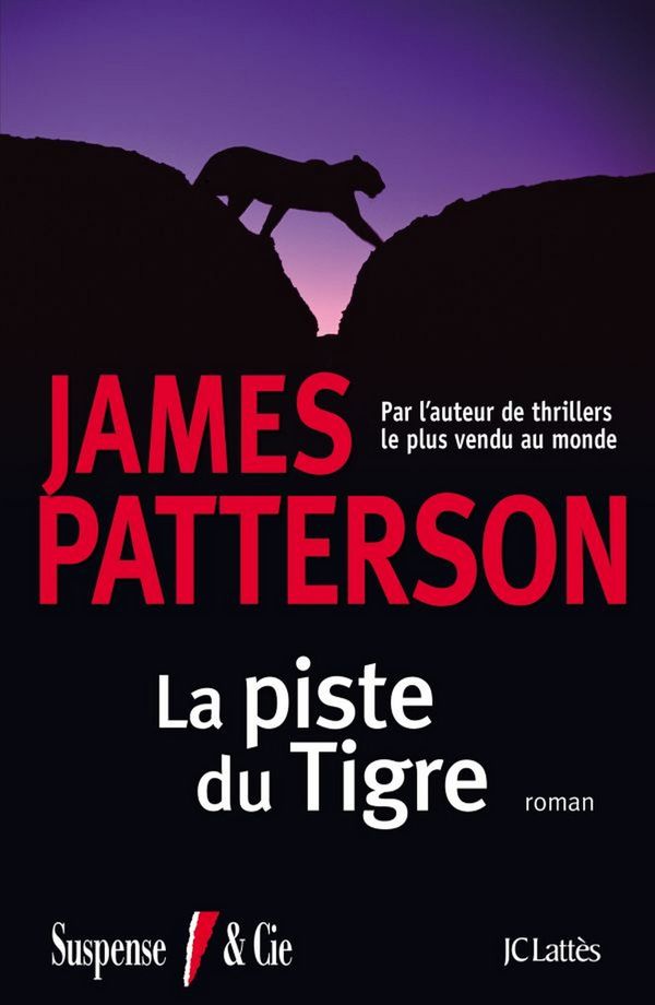 Cover Art for 9782709641746, La Piste Du Tigre by James Patterson