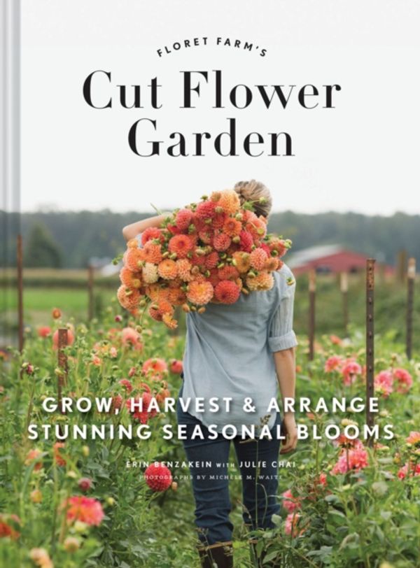 Cover Art for 9781452145761, Floret Farm's Cut Flower Garden by Erin Benzakein