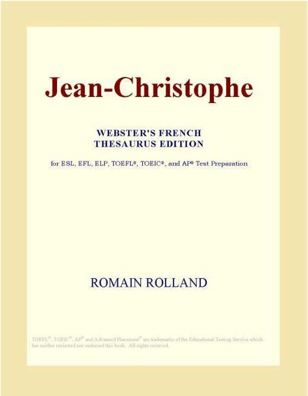 Cover Art for 9780497989347, Jean-Christophe (Webster's French Thesaurus Edition) by Unknown